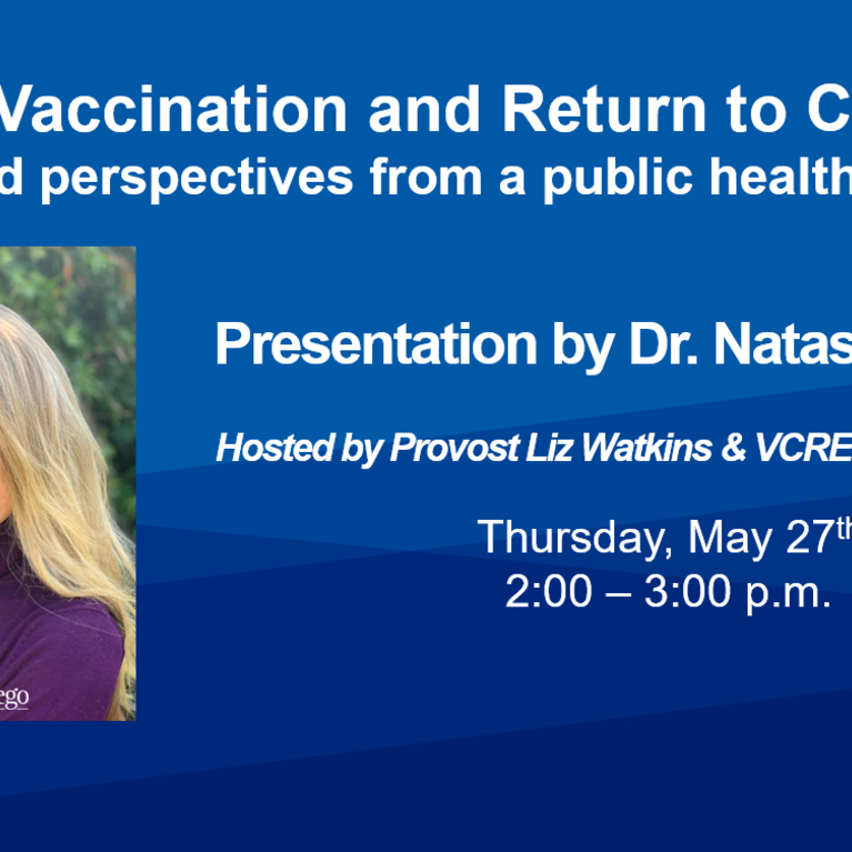 Dr. Natasha Martin Webinar - COVID Vaccination and Return to Campus - Models and perspectives from a public health specialist. Hosted by Provost Watkins and VCRED Torres. Thursday, May 27th from 2 - 3p.m.